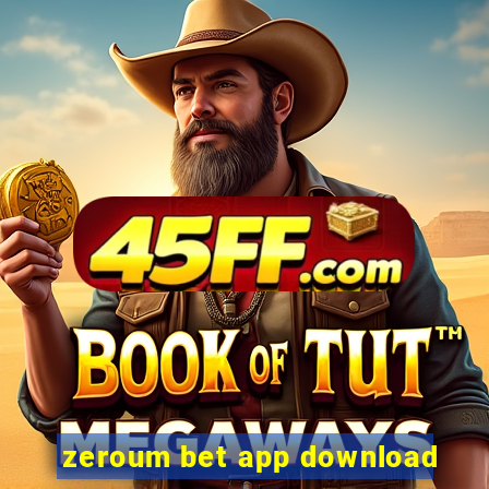 zeroum bet app download